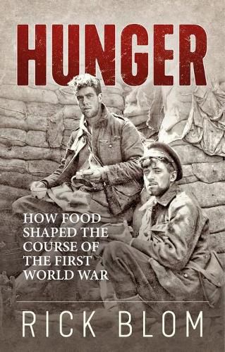 Cover image for Hunger: How food shaped the course of the First World War