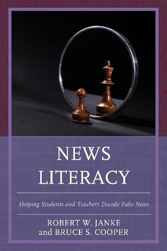 Cover image for News Literacy: Helping Students and Teachers Decode Fake News