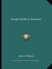 Cover image for Joseph Smith as Scientist