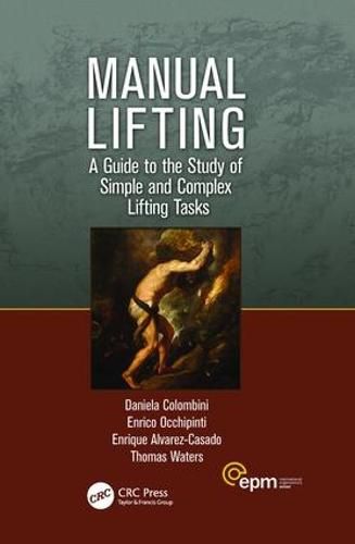 Cover image for Manual Lifting: A Guide to the Study of Simple and Complex Lifting Tasks