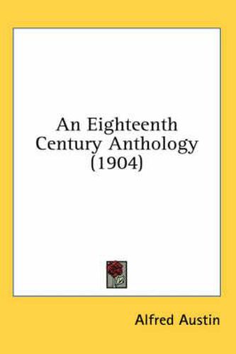 Cover image for An Eighteenth Century Anthology (1904)