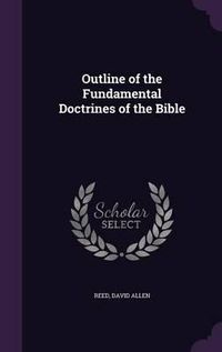 Cover image for Outline of the Fundamental Doctrines of the Bible