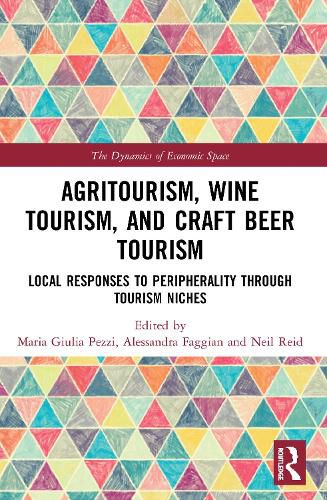 Cover image for Agritourism, Wine Tourism, and Craft Beer Tourism: Local Responses to Peripherality Through Tourism Niches