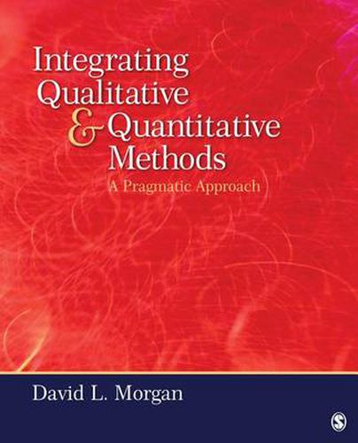 Cover image for Integrating Qualitative and Quantitative Methods: A Pragmatic Approach