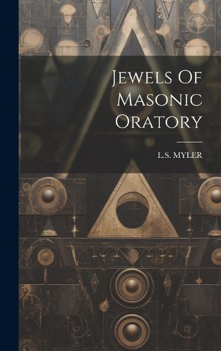Cover image for Jewels Of Masonic Oratory