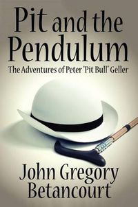 Cover image for Pit and the Pendulum: The Adventures of Peter Pit Bull Geller