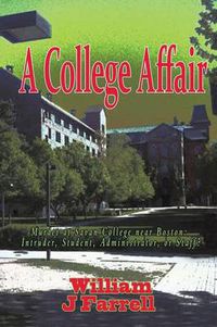 Cover image for A College Affair: Murder at Savan College near Boston: Intruder, Student, Administration,or Staff?