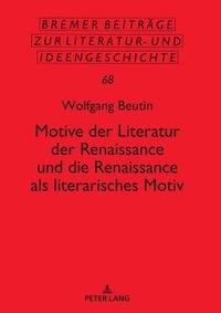 Cover image for Motive Der Literatur Der Renaissance Und Die Renaissance ALS Literarisches Motiv