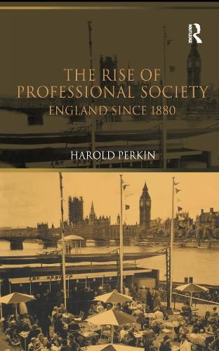 Cover image for The Rise of Professional Society: England Since 1880