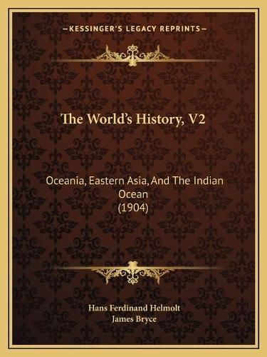 Cover image for The World's History, V2: Oceania, Eastern Asia, and the Indian Ocean (1904)