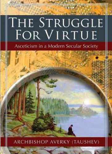 Cover image for The Struggle for Virtue: Asceticism in a Modern Secular Society