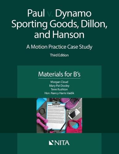 Paul V. Dynamo Sporting Goods, Dillon, and Hanson: A Motion Practice Case Study, Materials for B's