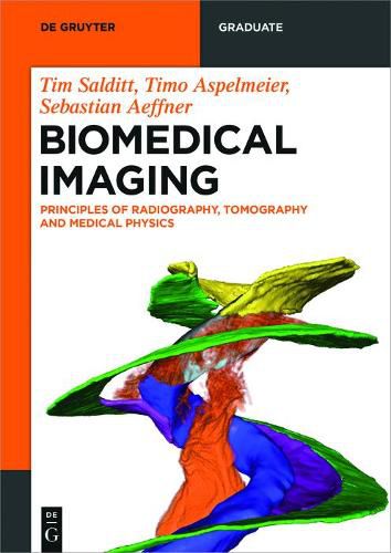 Cover image for Biomedical Imaging: Principles of Radiography, Tomography and Medical Physics