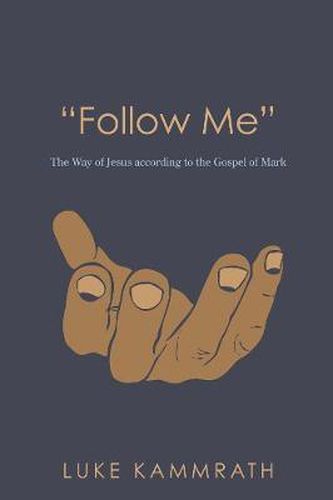 Cover image for Follow Me: The Way of Jesus According to the Gospel of Mark