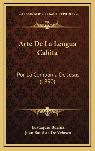 Cover image for Arte de La Lengua Cahita: Por La Compania de Jesus (1890)