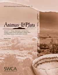 Cover image for Animas-La Plata Project, Volume 7: Ridges Basin Excavations: North-Central Sites