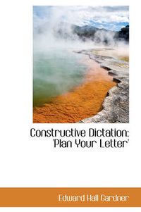 Cover image for Constructive Dictation: 'Plan Your Letter