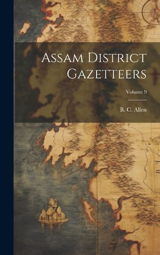 Cover image for Assam District Gazetteers; Volume 9