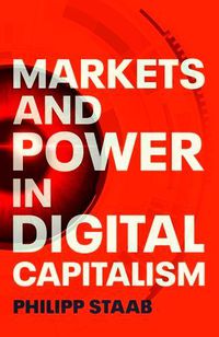 Cover image for Markets and Power in Digital Capitalism