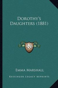 Cover image for Dorothy's Daughters (1881)