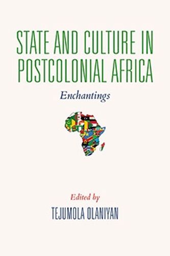 Cover image for State and Culture in Postcolonial Africa: Enchantings