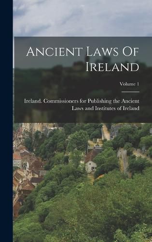 Cover image for Ancient Laws Of Ireland; Volume 1