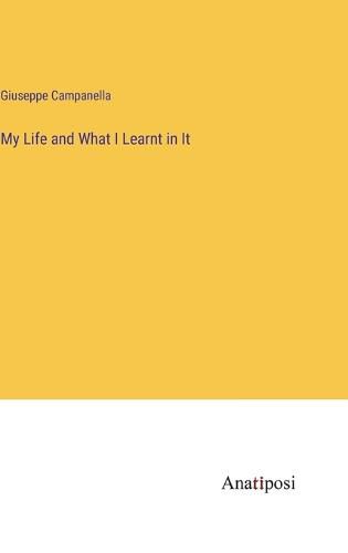 Cover image for My Life and What I Learnt in It