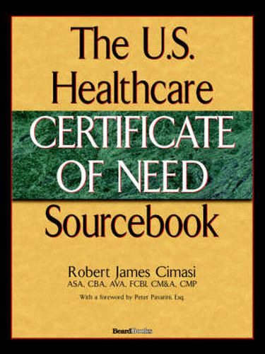 Cover image for The U.S. Healthcare Certificate of Need Sourcebook