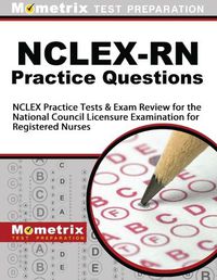 Cover image for Nclex-RN Practice Questions: NCLEX Practice Tests & Exam Review for the National Council Licensure Examination for Registered Nurses