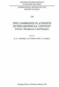 Cover image for The Cambridge Platonists in Philosophical Context: Politics, Metaphysics and Religion