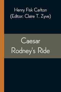 Cover image for Caesar Rodney's Ride