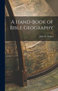 Cover image for A Hand-Book of Bible Geography