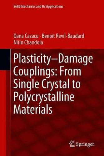 Cover image for Plasticity-Damage Couplings: From Single Crystal to Polycrystalline Materials