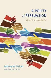 Cover image for A Polity of Persuasion: Gift and Grief of Anglicanism