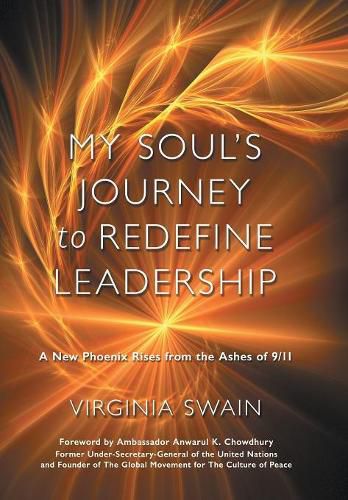 Cover image for My Soul's Journey to Redefine Leadership: A New Phoenix Rises from the Ashes of 9/11