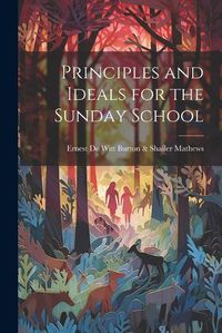 Cover image for Principles and Ideals for the Sunday School