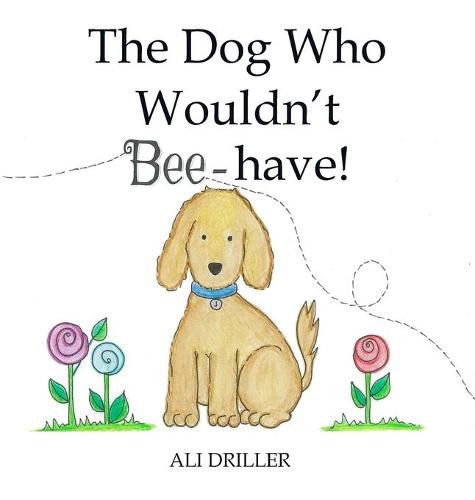 Cover image for The Dog Who Wouldn't Bee-have!