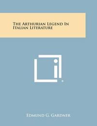 Cover image for The Arthurian Legend in Italian Literature