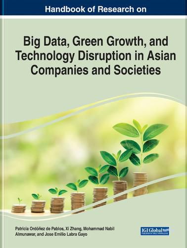 Cover image for Handbook of Research on Big Data, Green Growth, and Technology Disruption in Asian Companies and Societies