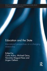 Cover image for Education and the State: International perspectives on a changing relationship
