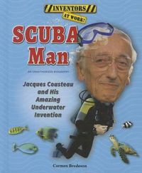 Cover image for Scuba Man: Jacques Cousteau and His Amazing Underwater Invention