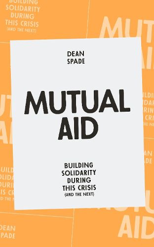 Mutual Aid: Building Solidarity During This Crisis (and the Next)