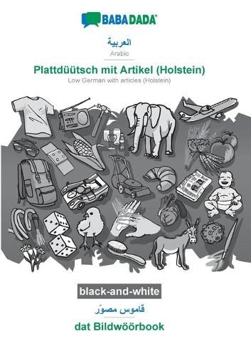 Cover image for BABADADA black-and-white, Arabic (in arabic script) - Plattduutsch mit Artikel (Holstein), visual dictionary (in arabic script) - dat Bildwoeoerbook: Arabic (in arabic script) - Low German with articles (Holstein), visual dictionary