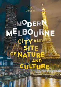 Cover image for Modern Melbourne: City and Site of Nature and Culture