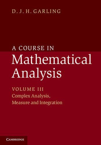 Cover image for A Course in Mathematical Analysis: Volume 3, Complex Analysis, Measure and Integration