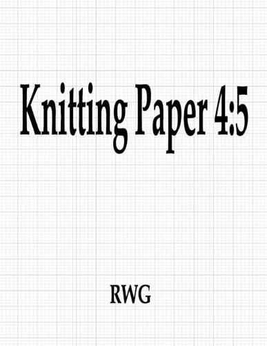 Cover image for Knitting Paper 4: 5: 100 Pages 8.5 X 11