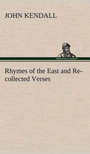 Cover image for Rhymes of the East and Re-collected Verses