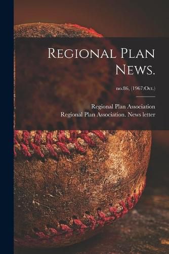 Cover image for Regional Plan News.; no.86, (1967: Oct.)