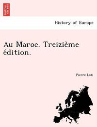 Cover image for Au Maroc. Treizie Me E Dition.