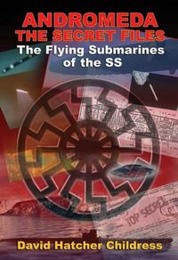 Cover image for Andromeda - the Secret Files: The Flying Submarines of the Ss